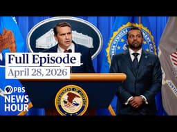 PBS News Hour full episode, April 28, 2026