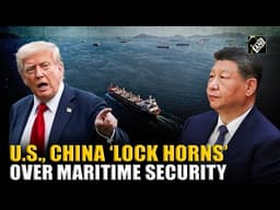 Huge! U.S., China lock horns over maritime security, Trump admin slams Beijing as tensions escalate