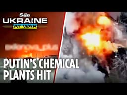Ukraine hits Putin's key chemical plants - sparking major fires