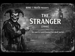 The Stranger (1946) | Full Classic Film Noir Thriller