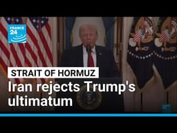US President Trump gives Iran 48 hours to open Strait of Hormuz, Iran rejects • FRANCE 24 English