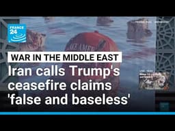 Trump claims Iran wants a ceasefire, Iran says remarks are ‘false and baseless’ • FRANCE 24