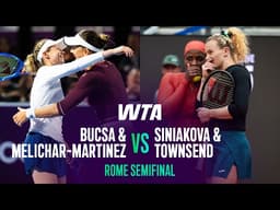 Bucsa/Melichar-Martinez vs. Siniakova/Townsend | 2026 Rome Doubles Semifinal | WTA Match Highlights