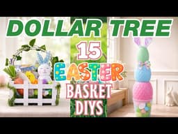 15 Easter Basket Dollar Tree DIYs That are So Creative 🐰 Easy Gift Ideas!
