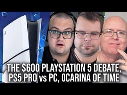 DF Direct Q+A: The $600 PlayStation 5 Debate, PS5 Pro vs PC Pricing, Ocarina of Time Remake