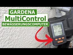Gardena MultiControl im Test - Ist der Bewässerungscomputer zu empfehlen?