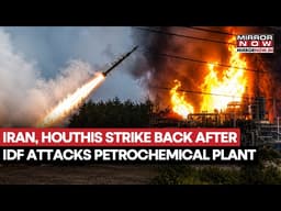 Iran, Houthis Strike Back After IDF Attacks Target Petrochemical Plant, Imposes Blockade On Red Sea