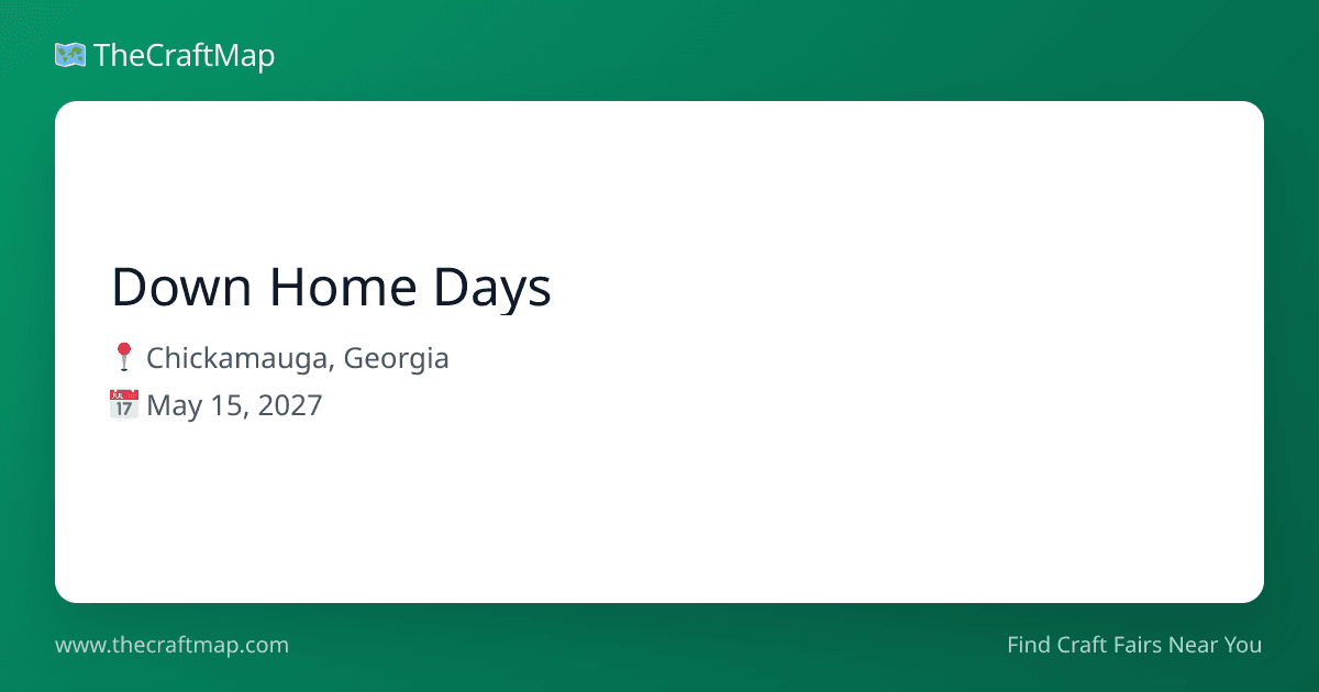 Down Home Days: May 15, 2027 in Chickamauga, GA