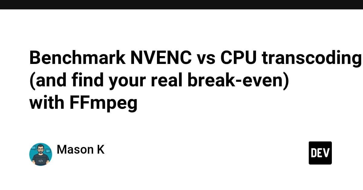 Benchmark NVENC vs CPU transcoding (and find your real ...