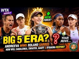 Andreeva wins French Open | Is it a big 5 now? How will Sabalenka, Rybakina, Swiatek, Gauff respond?