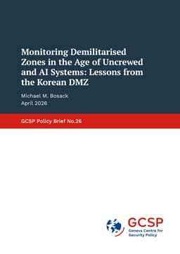 GCSP Publication | Monitoring Demilitarised Zones in the Age of Uncrewed and AI Systems: Lessons from the Korean DMZ