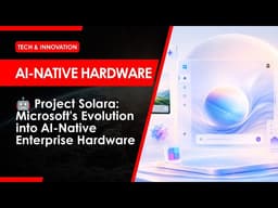 Microsoft Unveils Project Solara  The AI Native Enterprise Device Revolution Begins