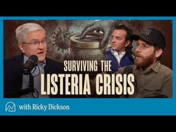 Surviving the Listeria Crisis | BONUS EP | Ricky Dickson