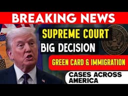Supreme Court’s New Immigration Ruling Impacts Green Card Holders Nationwide
