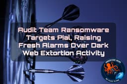AuditTeam Ransomware Targets PIal, Raising Fresh Alarms Over ...