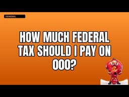 How Does Your Federal Tax Depend on Your 000 Income?