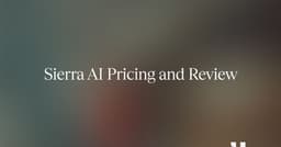 Sierra AI Pricing and Review: A Complete Breakdown