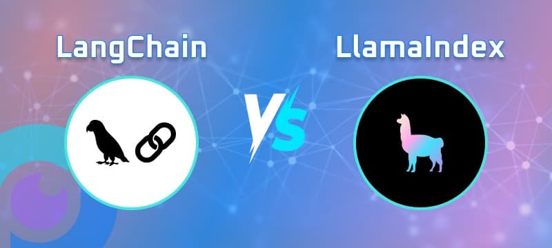 LlamaIndex vs LangChain: Key Differences, Features & Uses