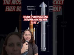 Starship Flight 12: The Most Powerful Rocket Ever Built Launches May 20th 6:30 EST ( 5:30 CST)