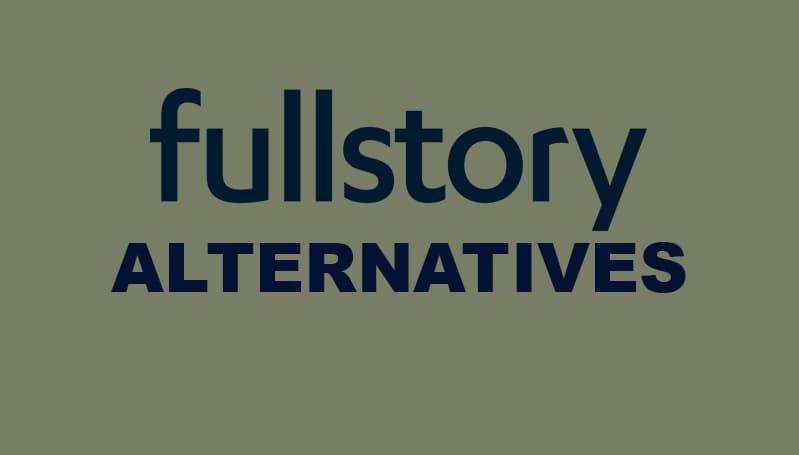 Best Fullstory Alternatives And Competitors In 2026