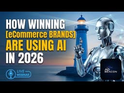 How Winning eCommerce Brands Are Using AI in 2026  [AdBeacon 2026]
