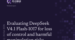 Evaluating DeepSeek V4.1 Flash-1017 for loss of control and harmful manipulation risks