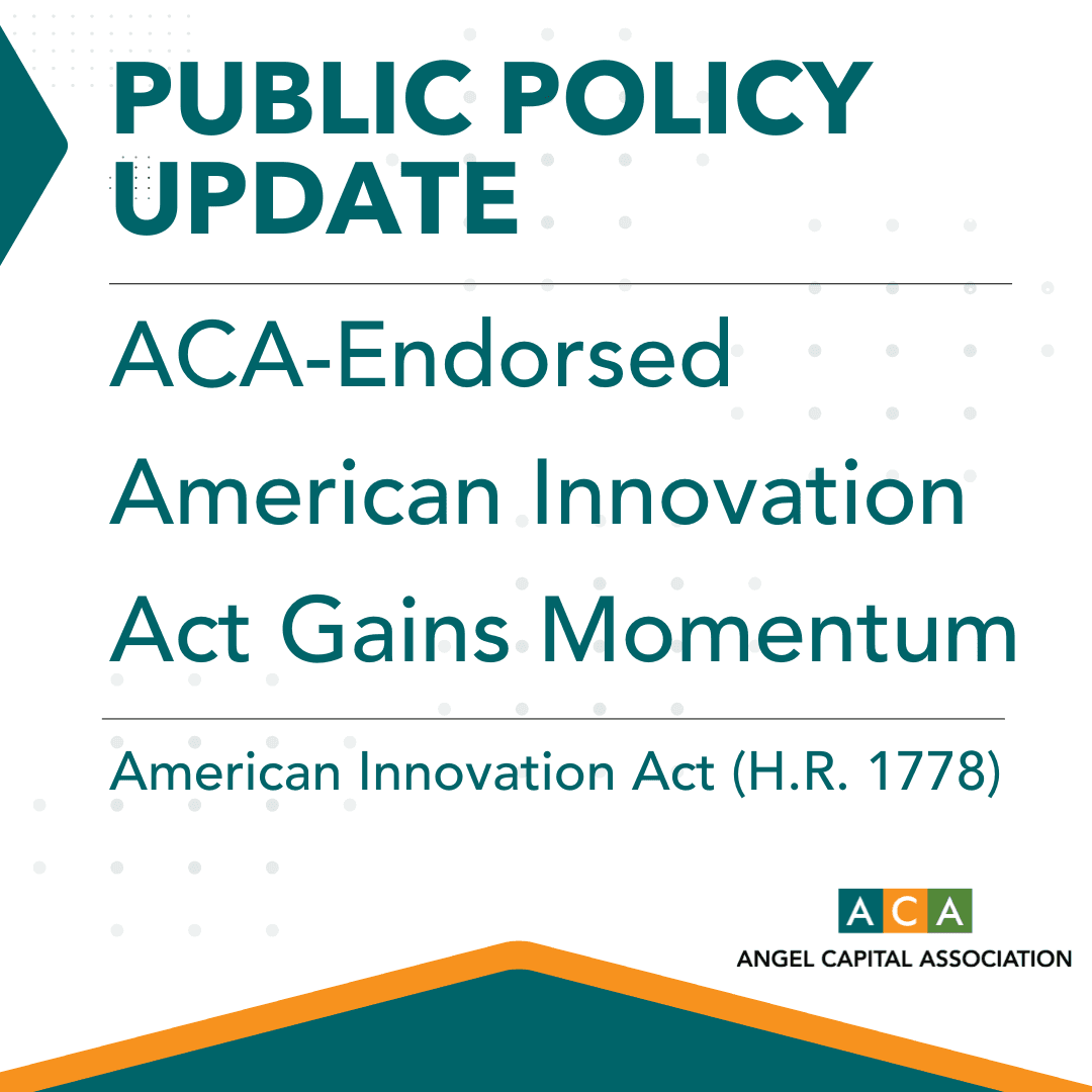 ACA-Endorsed American Innovation Act Gains Momentum - Angel Capital Association