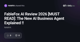 FableFox AI Review 2026 [MUST READ]: The New AI Business Agent Explained !! | daily.dev