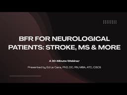 BFR for Neurological Patients: Stroke, MS & More