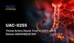UAC-0255 Attack Detection: Threat Actors Impersonate CERT-UA to Infect Ukrainian Public and Private Sector Organizations With AGEWHEEZE RAT | SOC Prime
