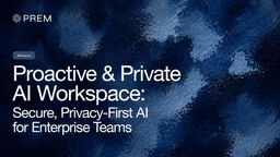 Proactive & Private AI Workspace: Secure, Privacy-First AI ...