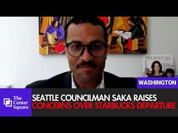 Seattle Councilman Saka Raises Concerns Over Starbucks Departure