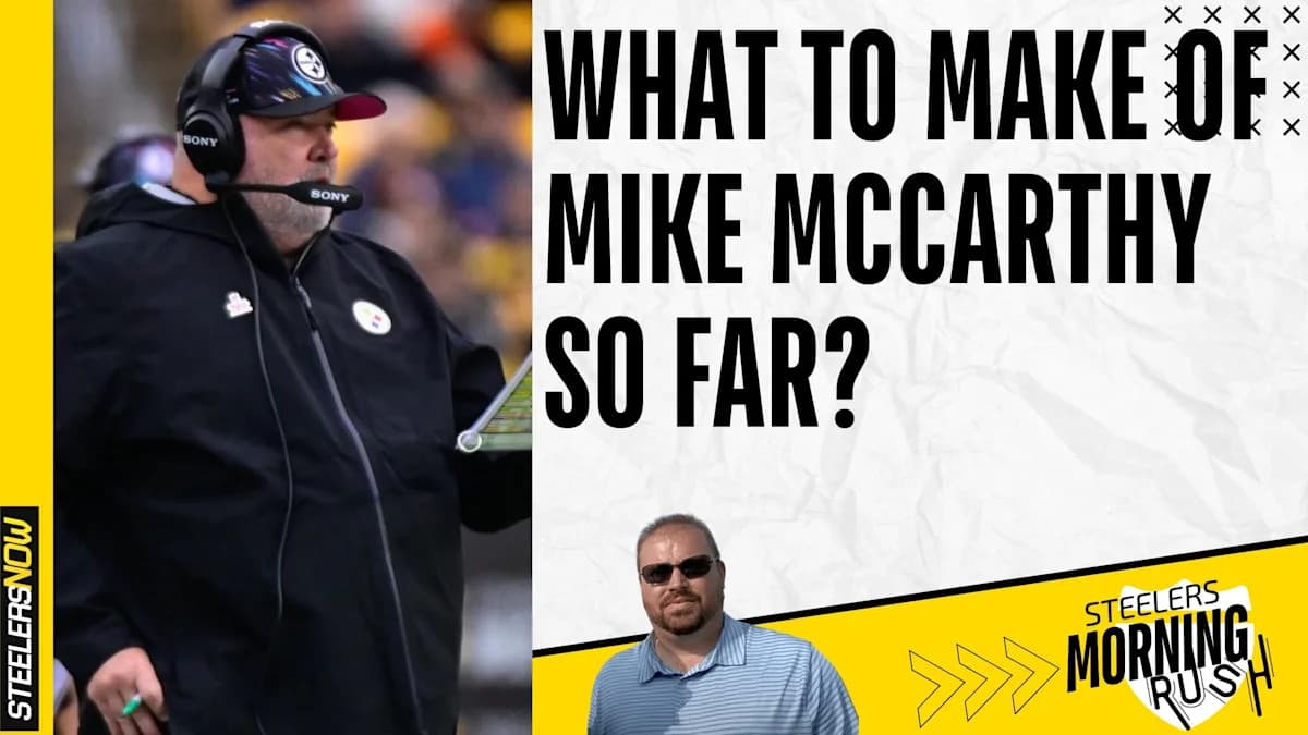 What to Make of Mike McCarthy So Far? | Steelers Morning ...