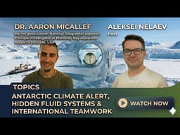 A First-Hand Report on Antarctic Climate Change ft. Dr. Aaron Micallef