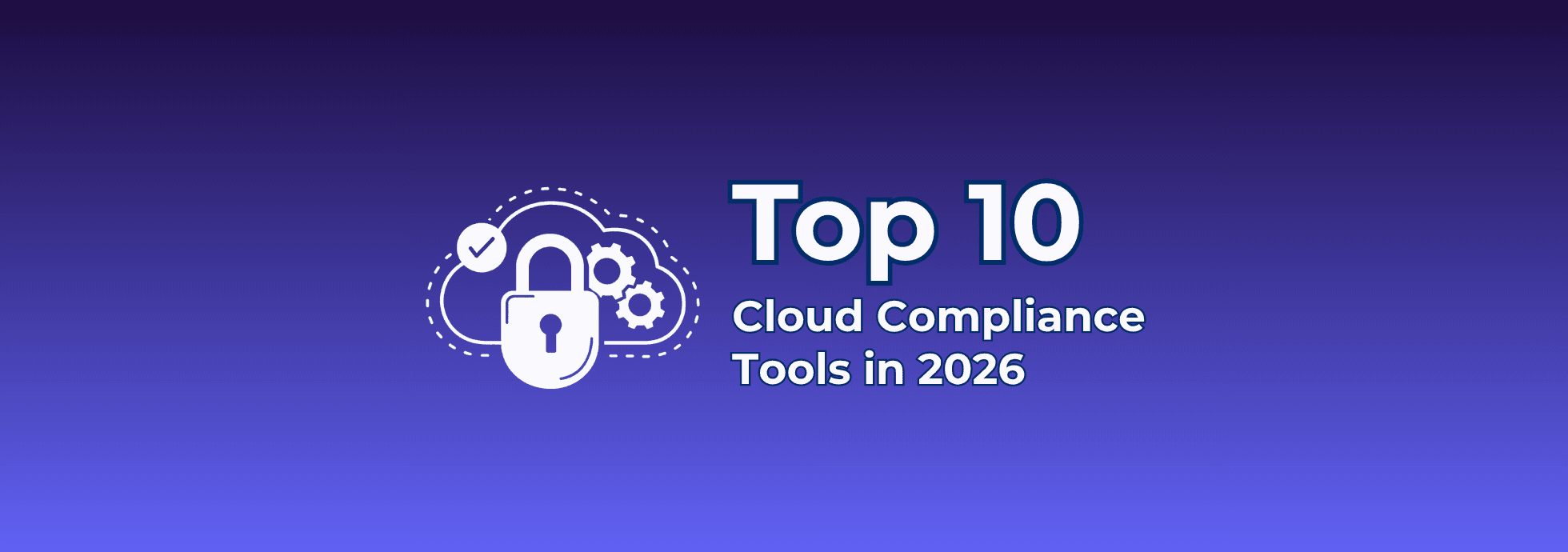 Top 10 Cloud Compliance Tools in 2026 | Scytale