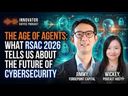 Innovator Coffee EP-32 The Age of Agents: What RSAC 2026 Tells US About The Future of Cybersecurity