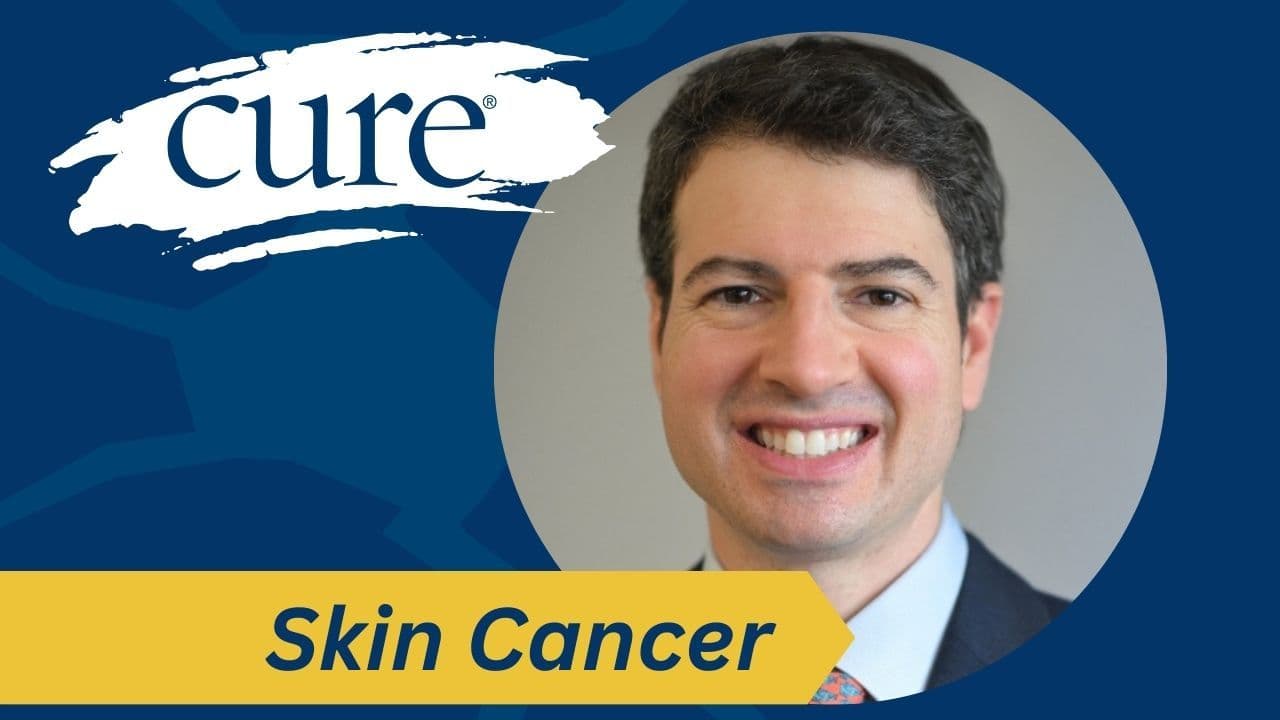 How Advances in Therapy Are Changing Skin Cancer Care   | CURE