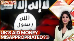 Secret Report Claims UK's $38 Billion Aid Reached ISIS Terrorists & Chinese Military | GRAVITAS
