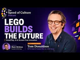 LEGO’s Tom Donaldson on SmartPlay, AI & the Future of Play