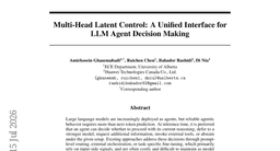 Multi-Head Latent Control: A Unified Interface for LLM Agent Decision Making