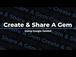 Create and Share a Gem Using Google Gemini