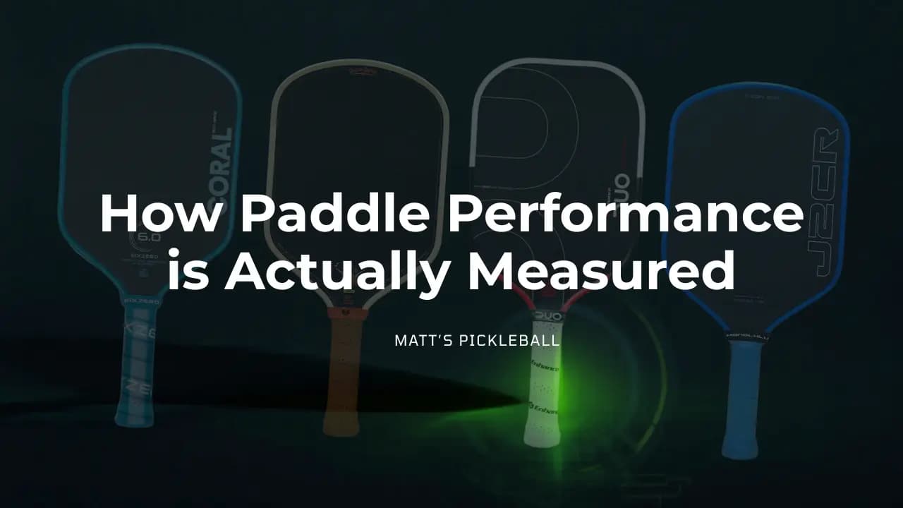 How Pickleball Paddle Performance Is Actually Measured | Matt's Pickleball Blog