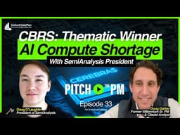 EP033:  Cerebras (CBRS):  Thematic Winner in AI Compute Shortage with SemiAnalysis’ President