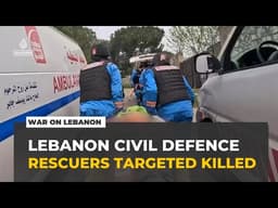Lebanese civil defence workers killed: Israel targets rescuers trying to save lives