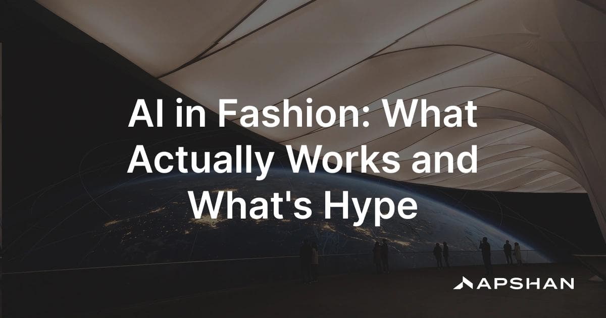 AI in Fashion: What Actually Works and What's Hype