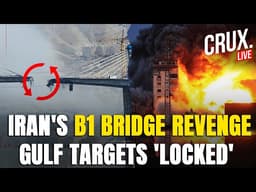 IRAN WAR LIVE | IRGC's Revenge After US Destroys B1 Bridge, Gulf Targets 'Locked And Loaded' | Trump