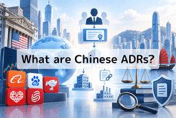 Chinese ADRs Explained: ADR, VIE, HK Listings and Delisting