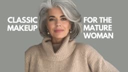 Quiet Luxury Makeup for Mature Women: Full Tutorial