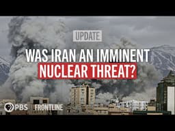 Strike on Iran: The Nuclear Question (updated documentary) | FRONTLINE (PBS)