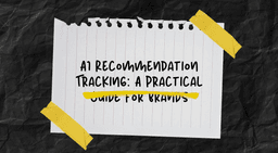 AI Recommendation Tracking: A Practical Guide for Brands